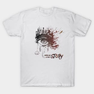 EVERY EYE A NEW STORY T-Shirt